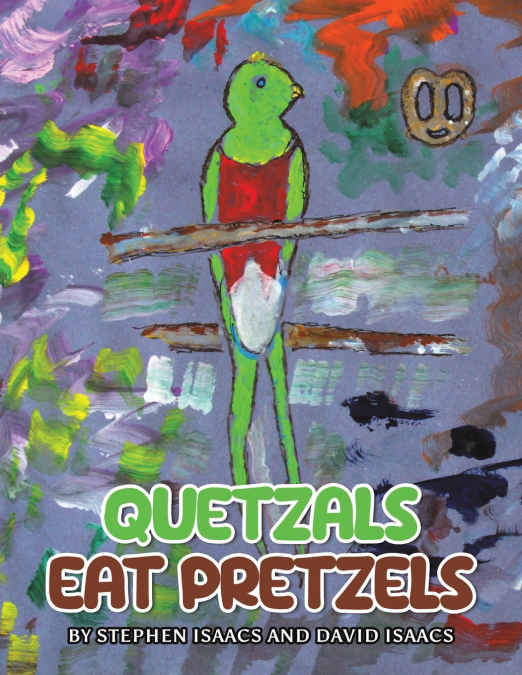 Quetzals Eat Pretzels