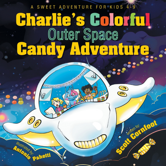 Charlie’s Colorful Outer Space Candy Adventure