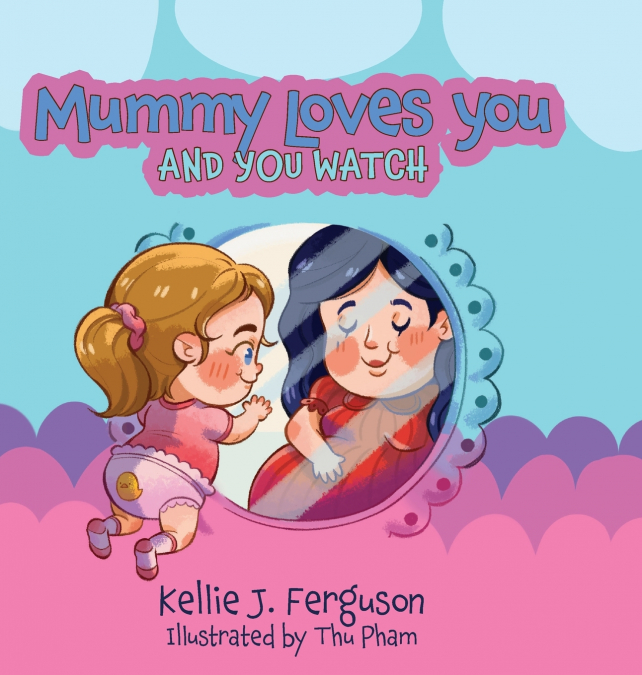 Mummy Loves You and You Watch