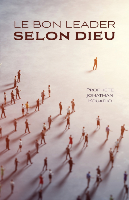 Le bon leader selon Dieu