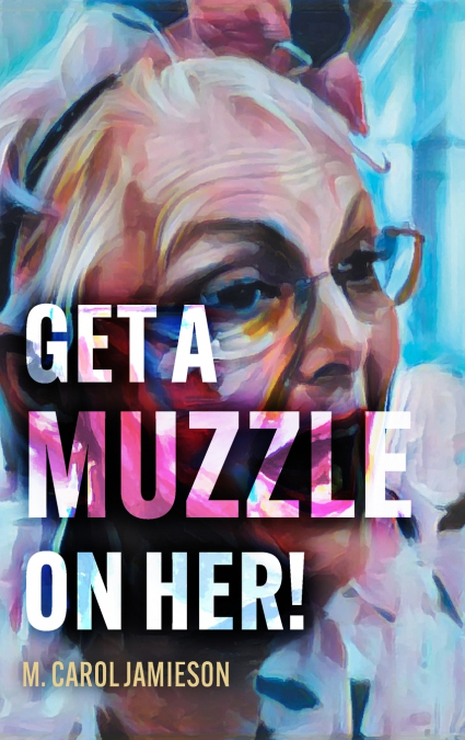 Get A Muzzle On Her!