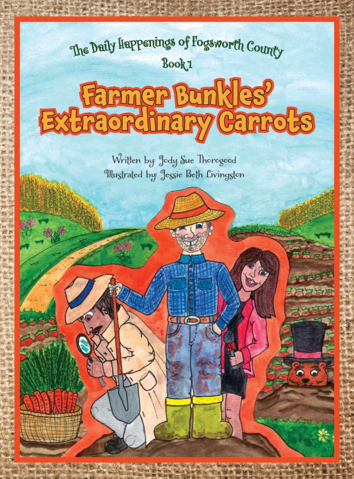 Farmer Bunkles’ Extraordinary Carrots