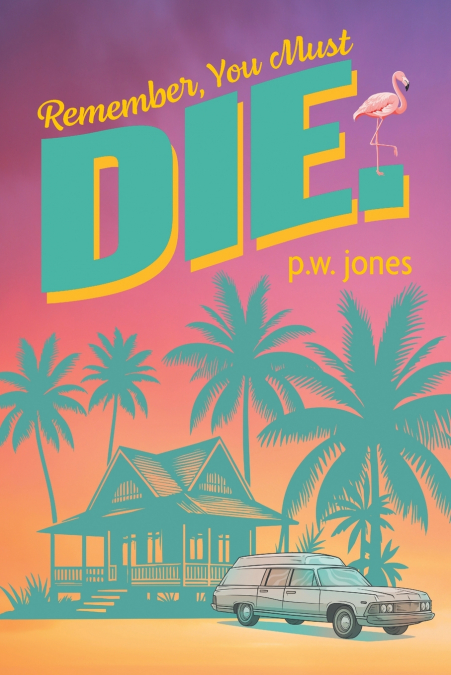 Remember, You Must Die.