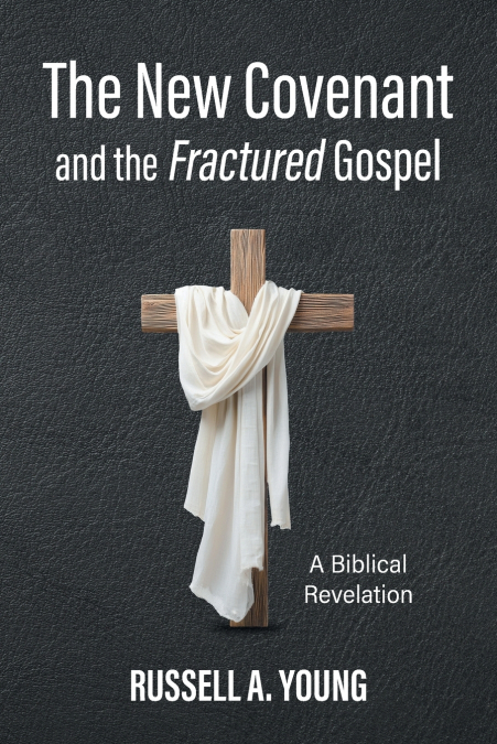 The New Covenant and the Fractured Gospel