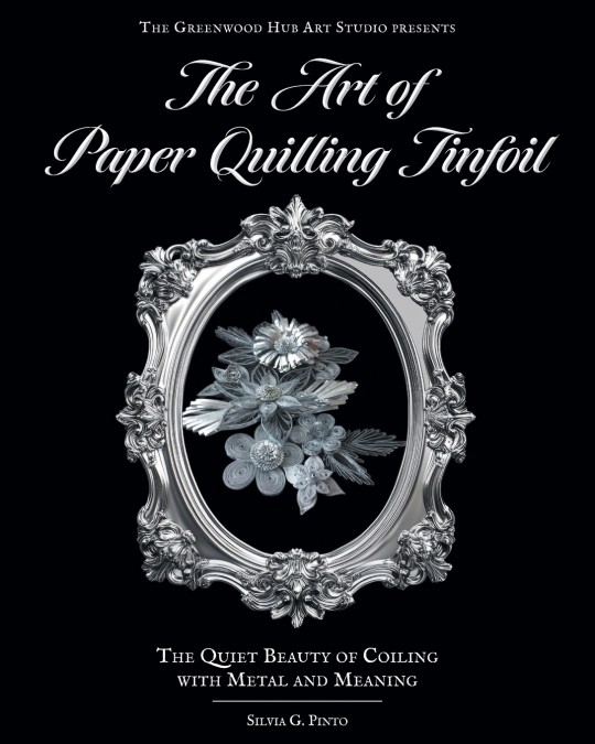 The Art of Paper Quilling Tinfoil