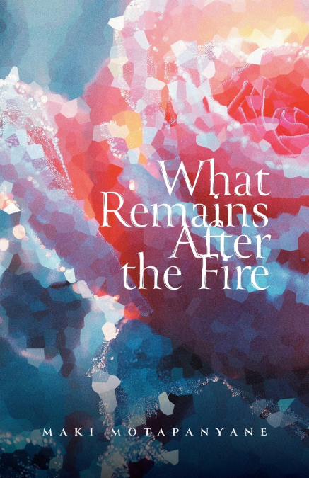 What Remains After the Fire