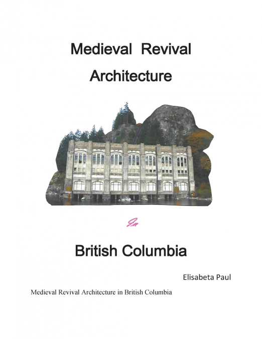 Medieval Architecture Revival in British Columbia