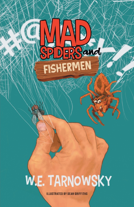 Mad Spiders and Fishermen