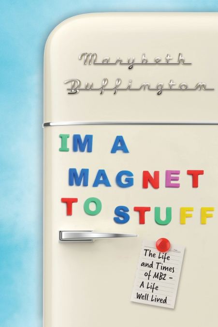 'I’m a Magnet to Stuff'