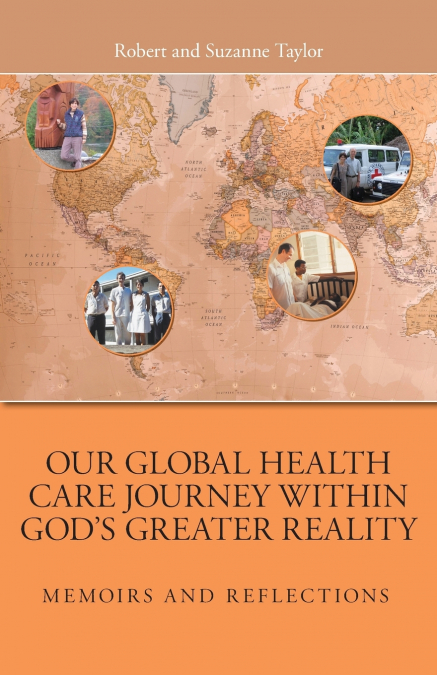 Our Global Health Care Journey Within God’s Greater Reality