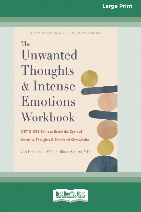 The Unwanted Thoughts and Intense Emotions Workbook