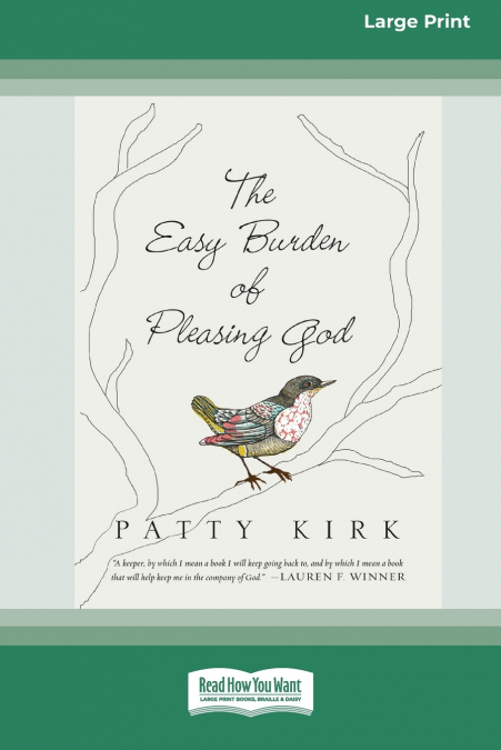 The Easy Burden of Pleasing God (16pt Large Print Edition)