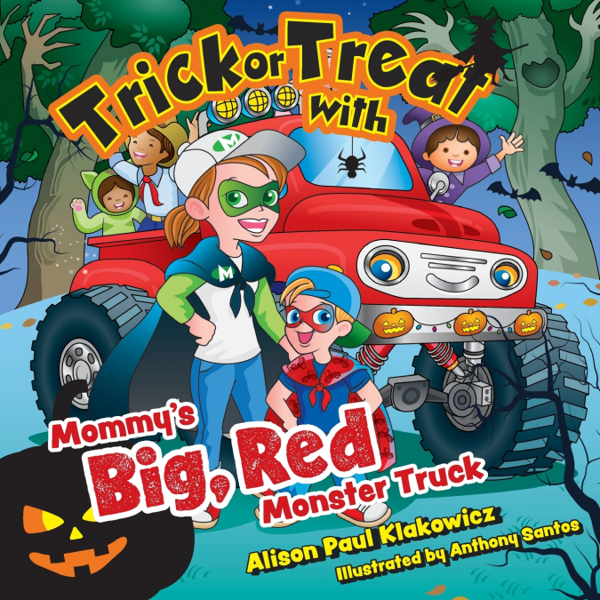 Trick or Treat with Mommy’s Big, Red Monster Truck