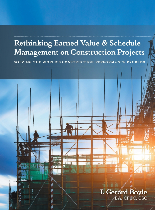 Rethinking Earned Value & Schedule Management on Construction Projects
