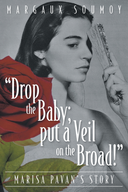 'Drop the Baby; put a Veil on the Broad!'