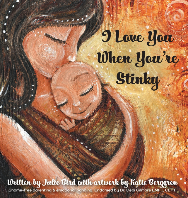 I Love You When You’re Stinky