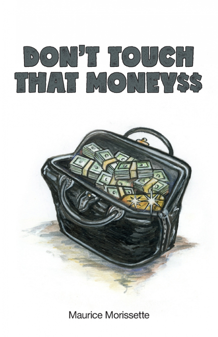Don’t Touch That Money$$