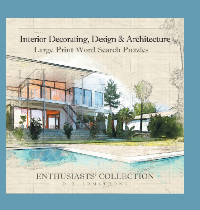 Interior Decorating, Design & Architecture
