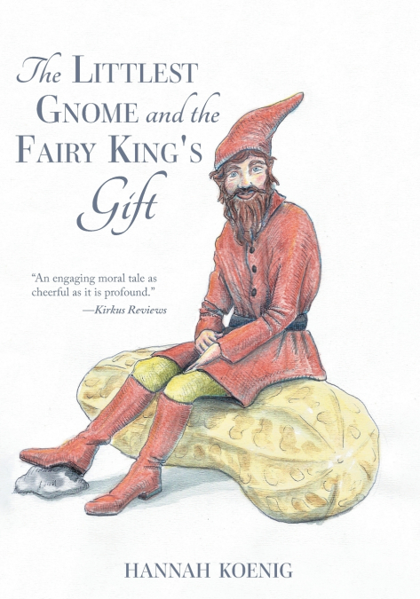 The Littlest Gnome and the Fairy King’s Gift