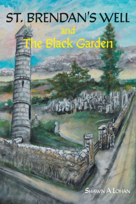St. Brendan’s Well and The Black Garden