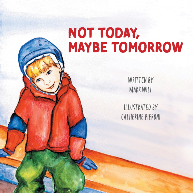 Not Today, Maybe Tomorrow