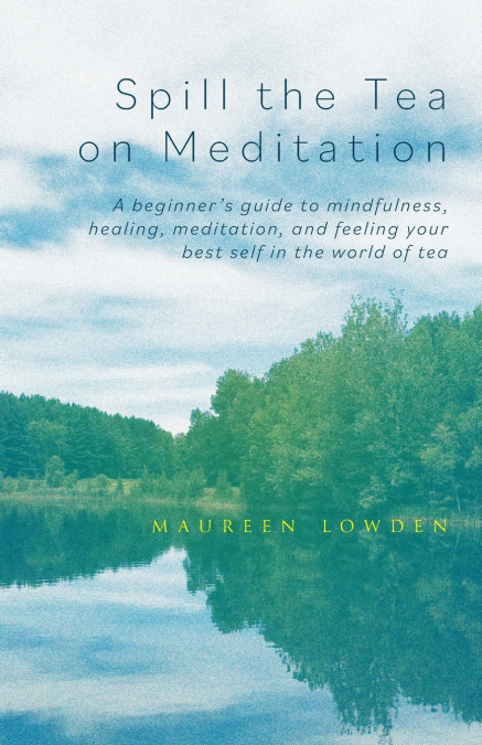 Spill the Tea on Meditation