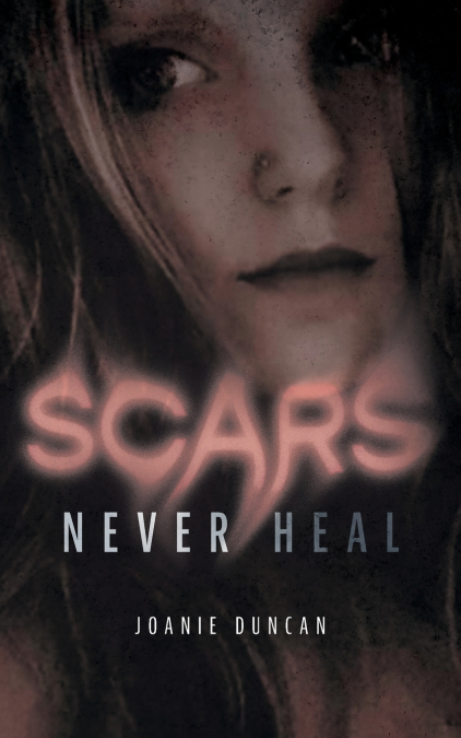 Scars Never Heal