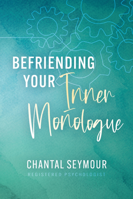 Befriending Your Inner Monologue