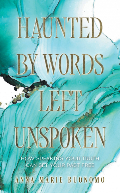 Haunted by Words Left Unspoken