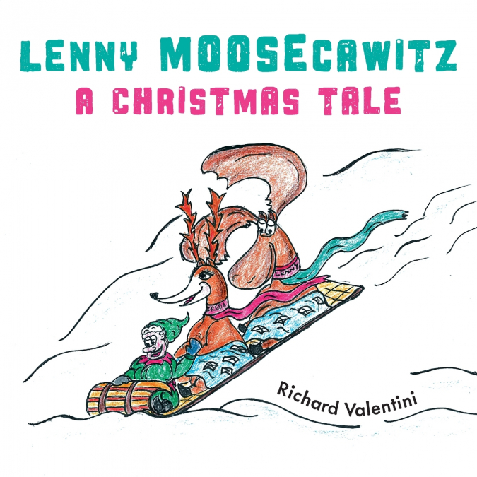 Lenny Moosecawitz - A Christmas Tale