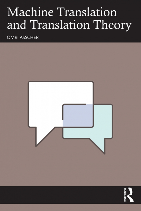 Machine Translation and Translation Theory