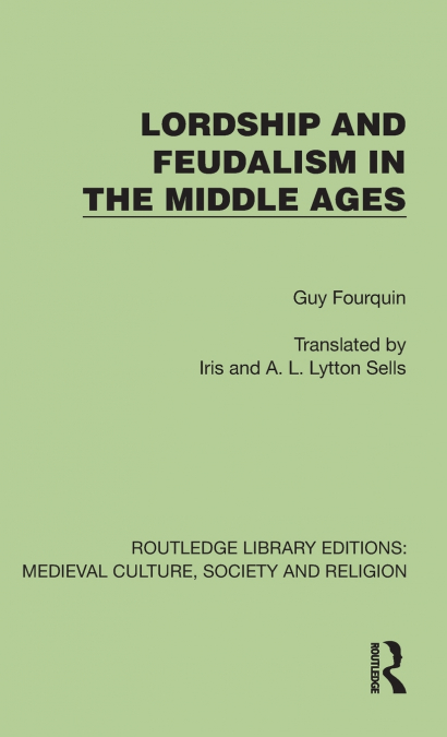 Lordship and Feudalism in the Middle Ages
