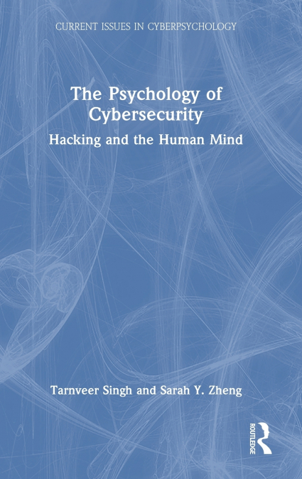 The Psychology of Cybersecurity
