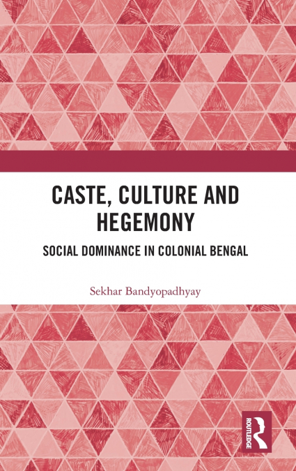 Caste, Culture and Hegemony