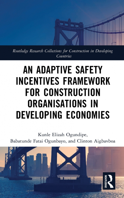 An Adaptive Safety Incentives Framework for Construction Organisations in Developing Economies