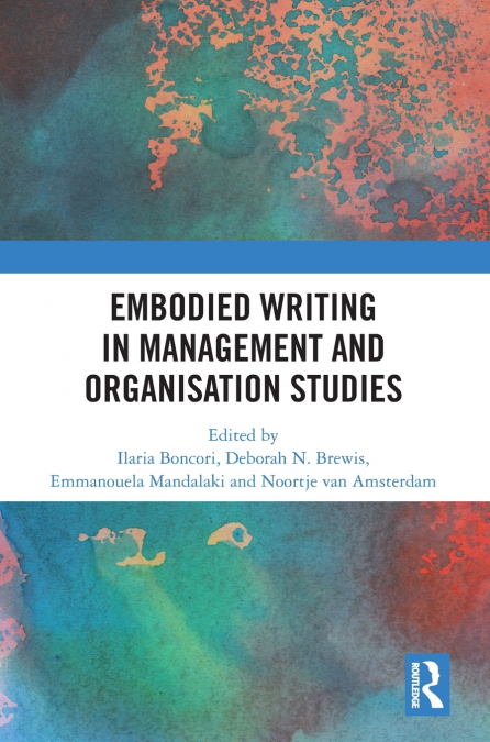 Embodied Writing in Management and Organisation Studies