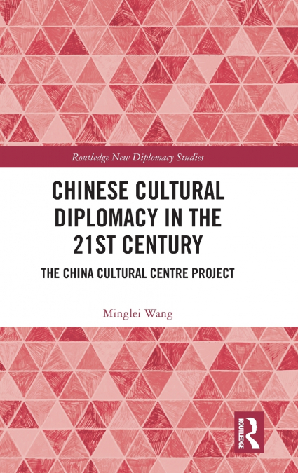 Chinese Cultural Diplomacy in the 21st Century