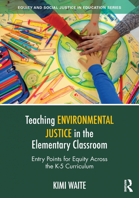 Teaching Environmental Justice in the Elementary Classroom