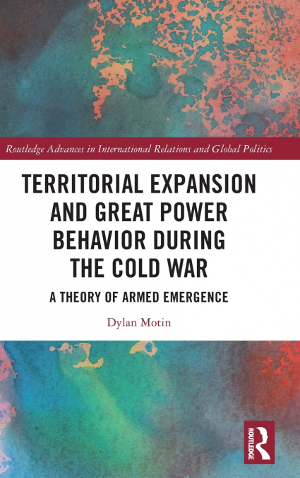 Territorial Expansion and Great Power Behavior During the Cold War