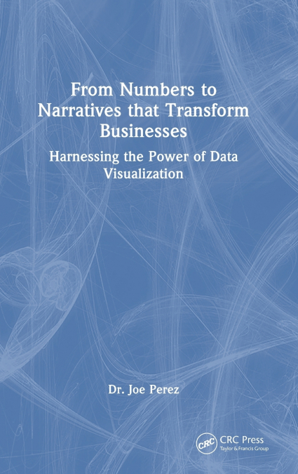 From Numbers to Narratives that Transform Businesses