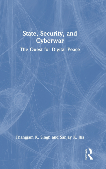 State, Security, and Cyberwar