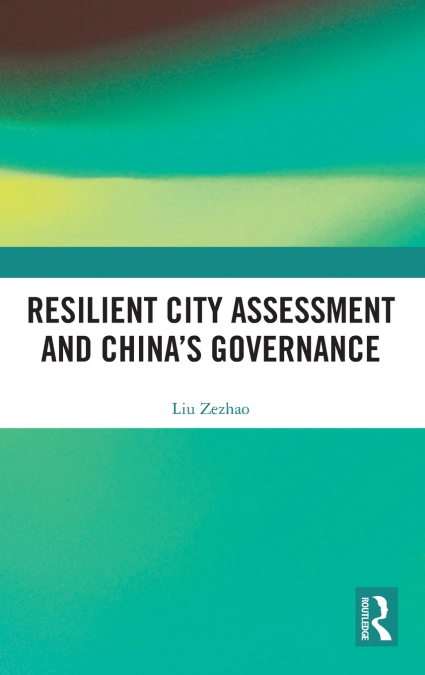 Resilient City Assessment and China’s Governance