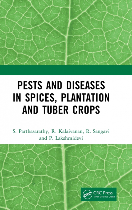 Pests and Diseases in Spices, Plantation and Tuber Crops