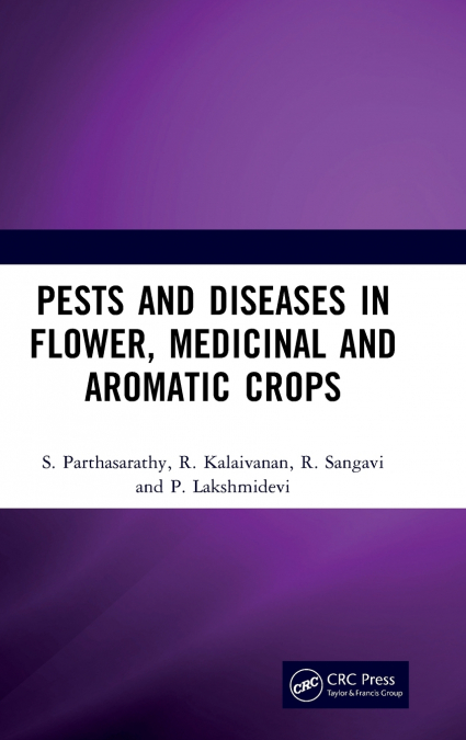 Pests and Diseases in Flower, Medicinal and Aromatic Crops