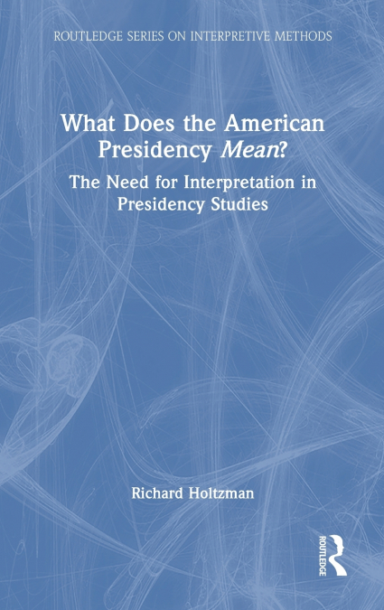 What Does the American Presidency Mean?