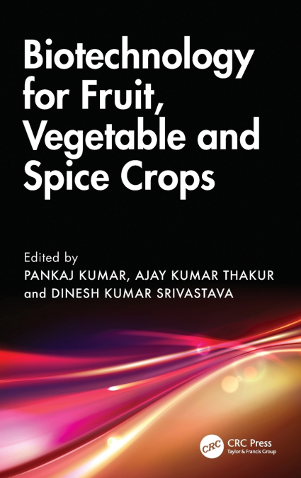 Biotechnology for Fruit, Vegetable and Spice Crops