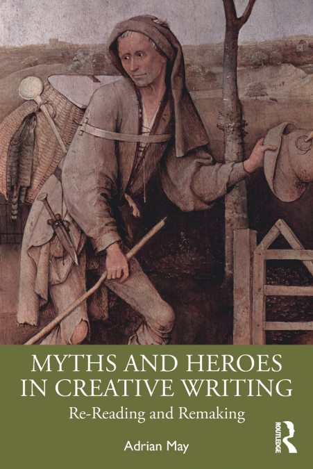 Myths and Heroes in Creative Writing