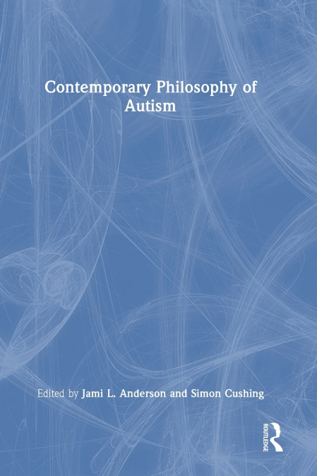 Contemporary Philosophy of Autism