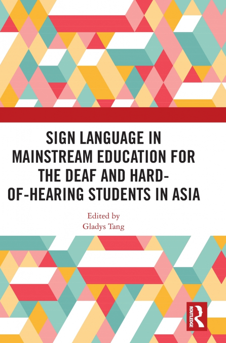 Sign Language in Mainstream Education for the Deaf and Hard-of-hearing Students in Asia