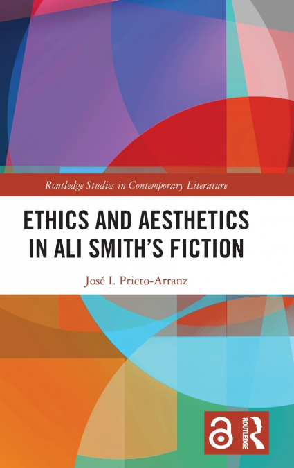 Ethics and Aesthetics in Ali Smith’s Fiction